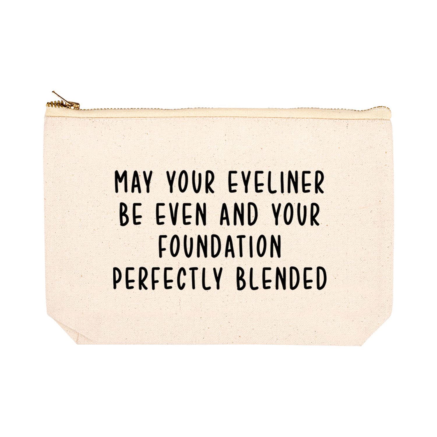 Funny Makeup Bag Canvas Cosmetic Pouch - 'May Your Eyeliner Be Even' Printed Travel Organizer (6.5x9 Inch) - Perfect for Purse, Gym & Birthday Gifts for Women - Great for Travel, Daily Use & Makeup Storage