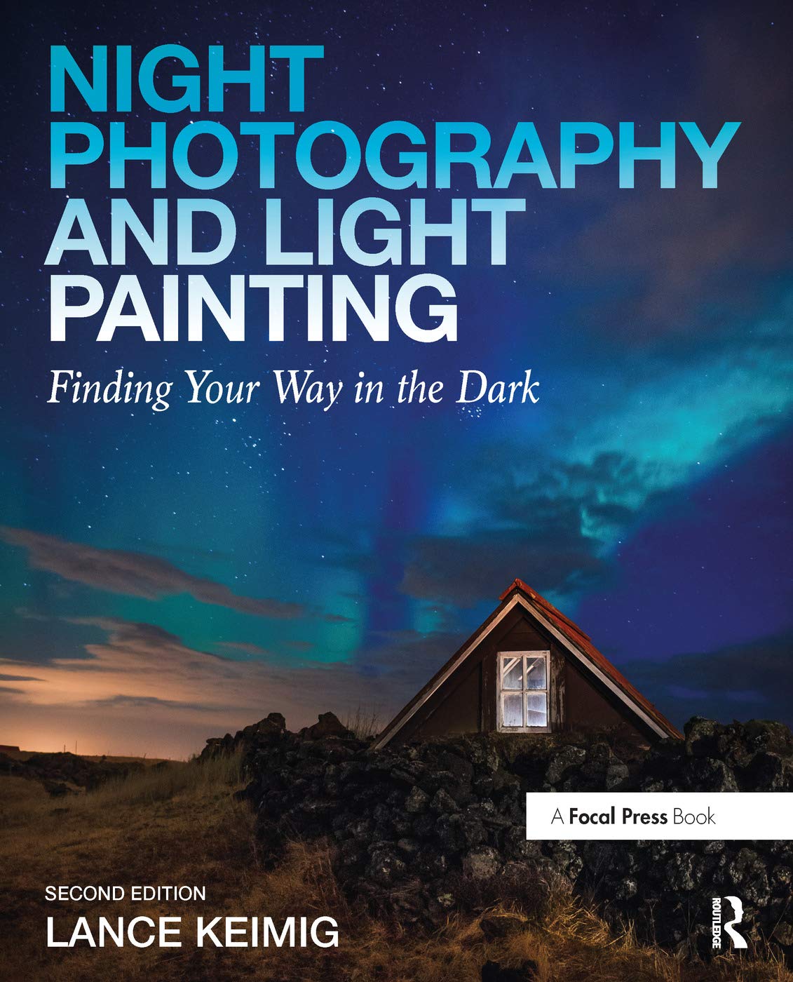 Night Photography and Light Painting Guide: Tips for Capturing Stunning Images in the Dark | Perfect for Astrophotography, Urban Exploration & Creative Light Art