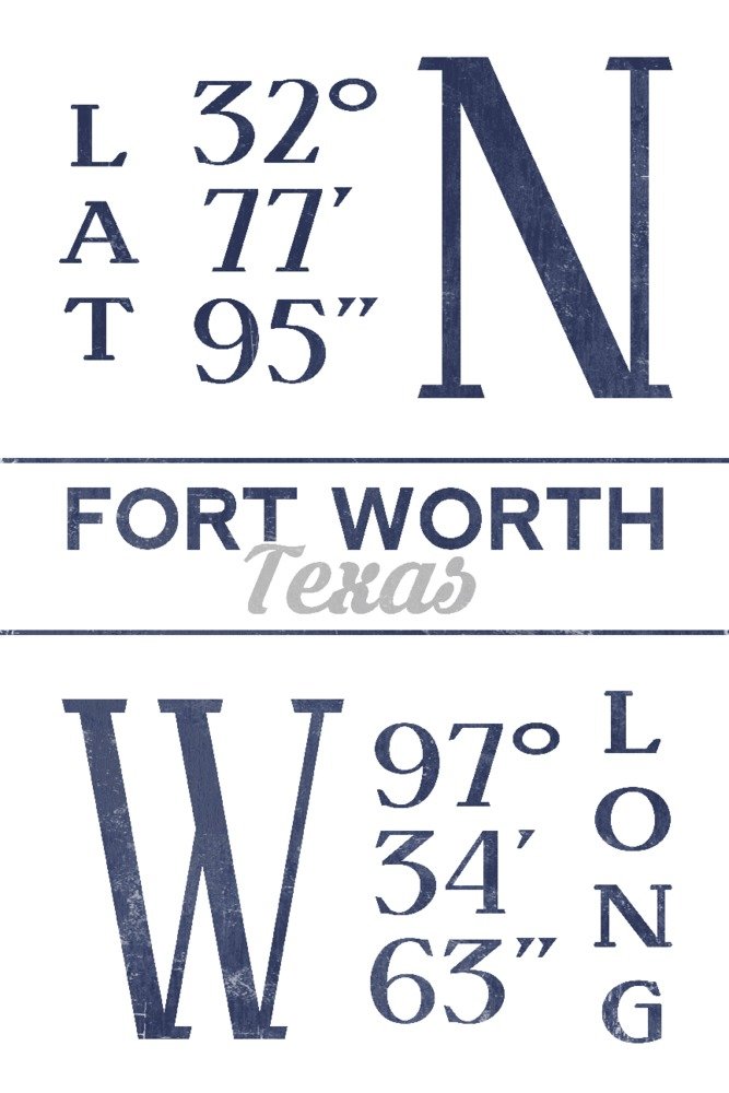 Fort Worth Texas Latitude Longitude Coordinates - Blue 12x18 Wall Art Poster for Home & Office Decor | Perfect for Living Room, Bedroom, or Gift