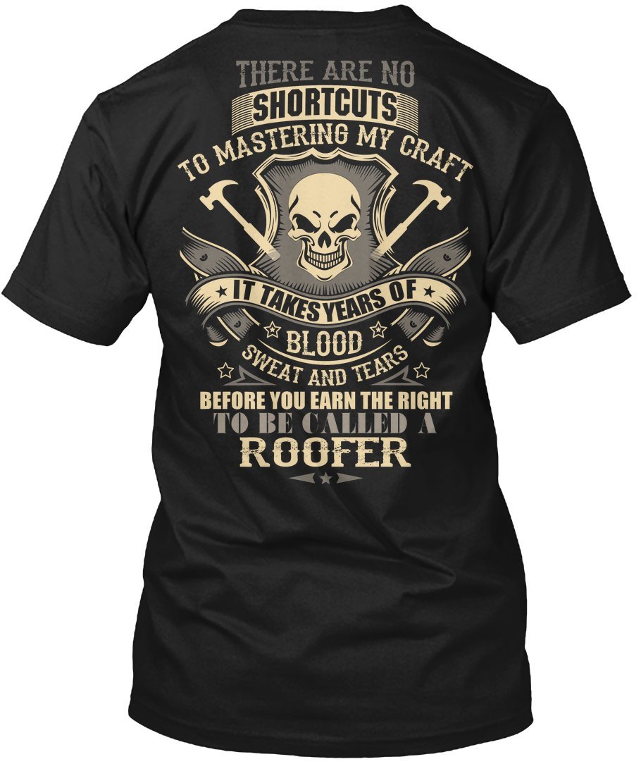 Roofer Tshirt for Men - Blood Sweat & Tears Design | Workwear & Construction