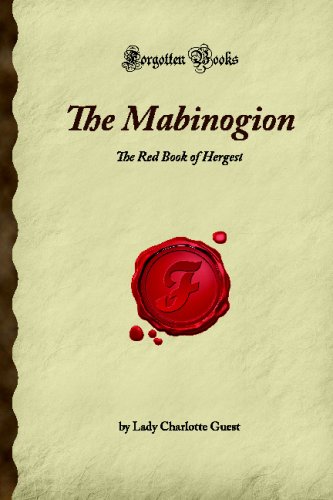 The Mabinogion: The Red Book of Hergest - Welsh Mythology & Medieval Literature | Forgotten Books Classic Edition | Perfect for Celtic History Enthusiasts & Book Collectors