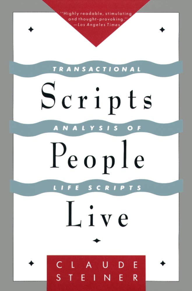 Transactional Analysis Book: Scripts People Live - Life Scripts & Psychological Insights for Personal Growth | Perfect for Therapists, Counselors & Self-Help Enthusiasts
