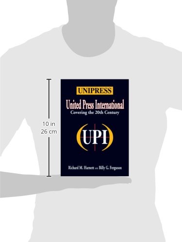 Unipress: United Press International - 20th Century News Coverage & Historical Journalism for Research, Education, and Media Archives