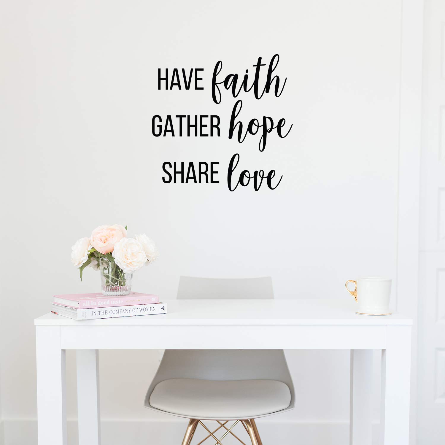 Inspirational Vinyl Wall Decal - 'Have Faith, Gather Hope, Share Love' - 21.5