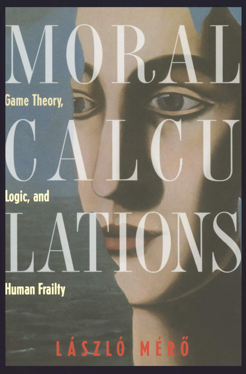 Moral Calculations: Game Theory, Logic, and Human Frailty - Computer Science Lecture Notes 1402 | Academic Research, AI Ethics & Behavioral Economics Studies