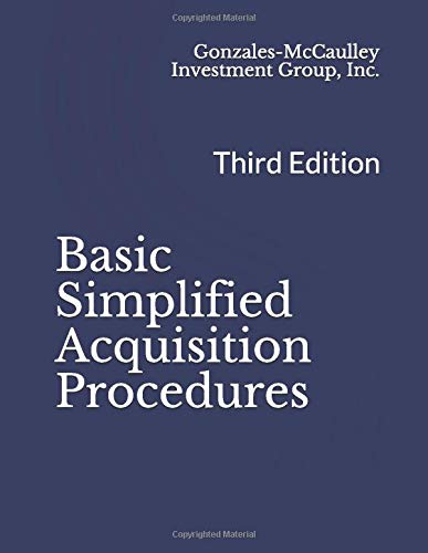 Basic Simplified Acquisition Procedures: Third Edition | Government Contracting Guide | Essential for Procurement Professionals & Small Businesses