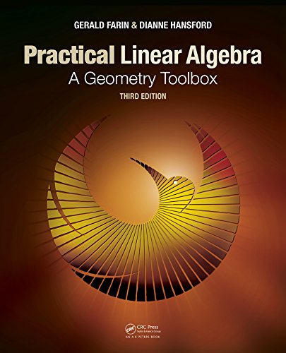 Practical Linear Algebra: A Geometry Toolbox, 3rd Edition - Mathematics Textbook for Engineering & Computer Science Students | Perfect for STEM Learning & Problem Solving