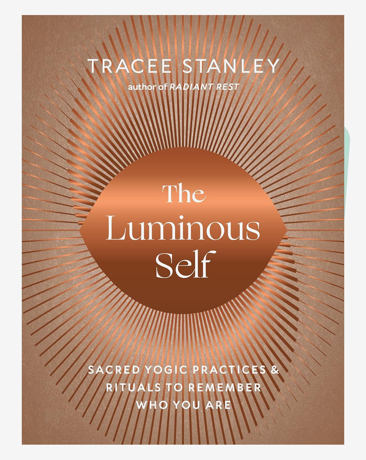 The Luminous Self: Sacred Yogic Practices & Rituals for Self-Discovery - Perfect for Yoga Meditation, Spiritual Awakening & Mindfulness Retreats