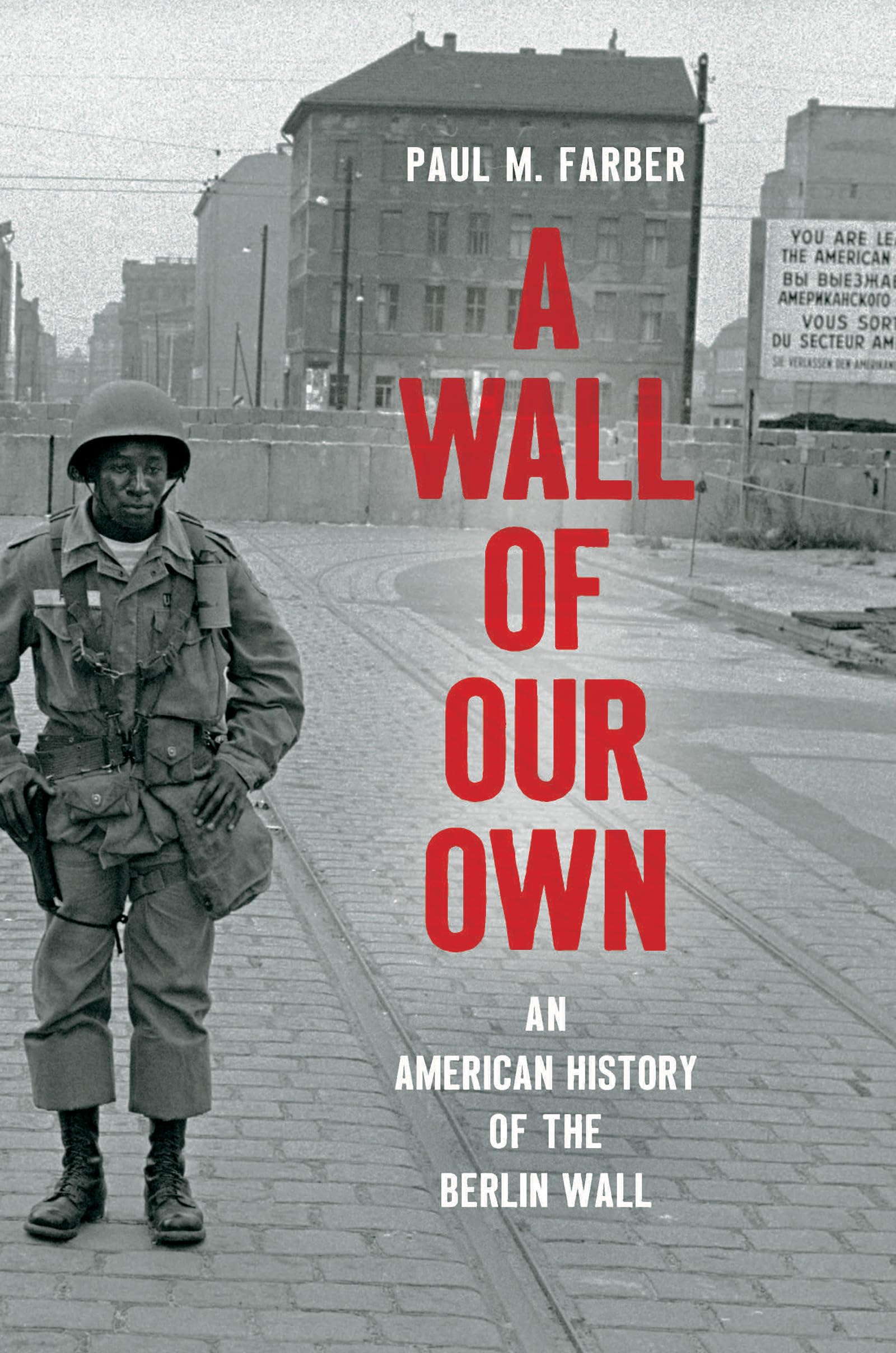 A Wall of Our Own: An American History of the Berlin Wall - US Culture Studies Book | Cold War History, Berlin Wall Documentary, American Perspective | Perfect for History Students & Cold War Enthusiasts
