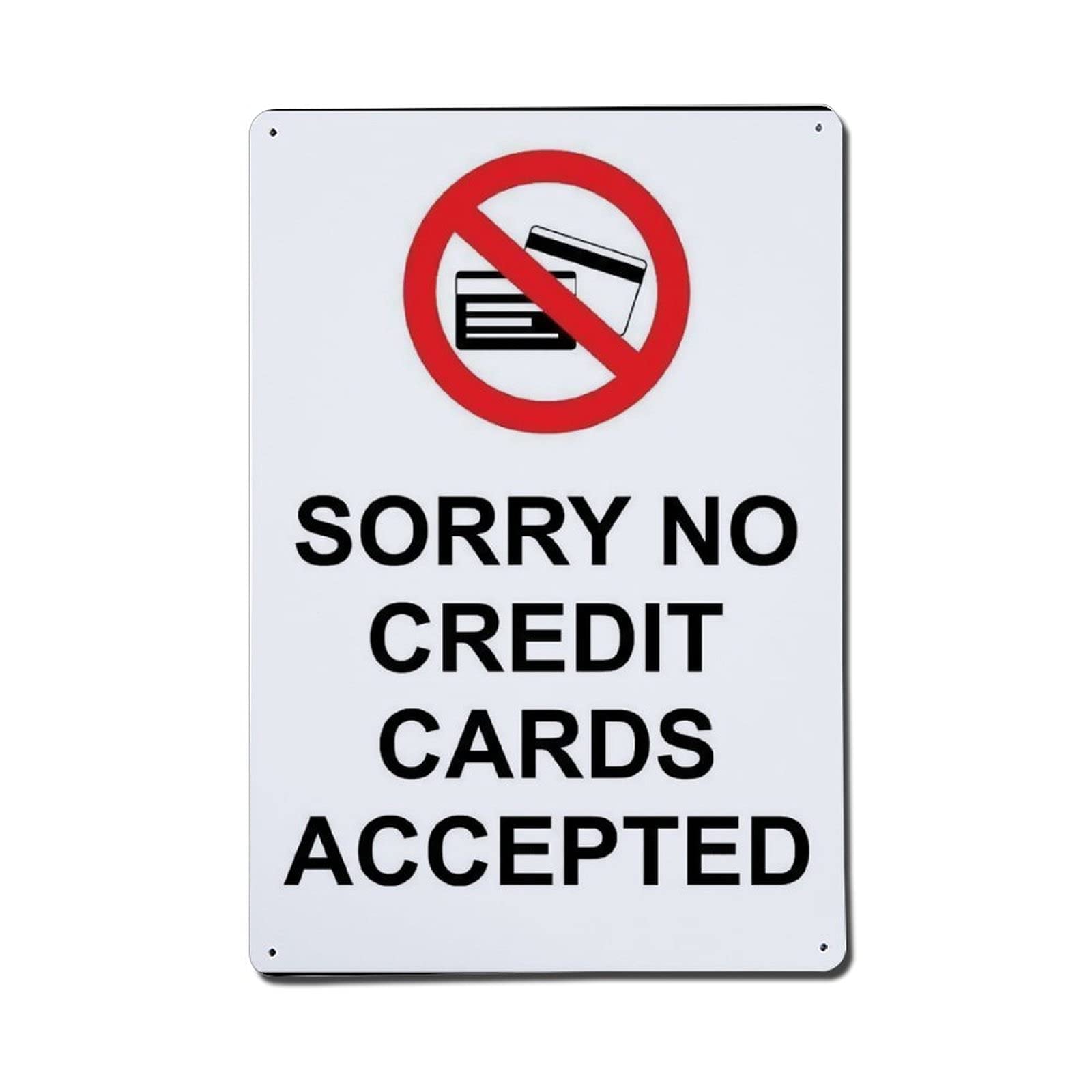 Sorry No Credit Cards Accepted Metal Warning Sign - Funny Caution Notice Sign for Safety - Traffic Style Wall Decor for Bedroom, Bar, Dog Area, Indoor & Outdoor Use