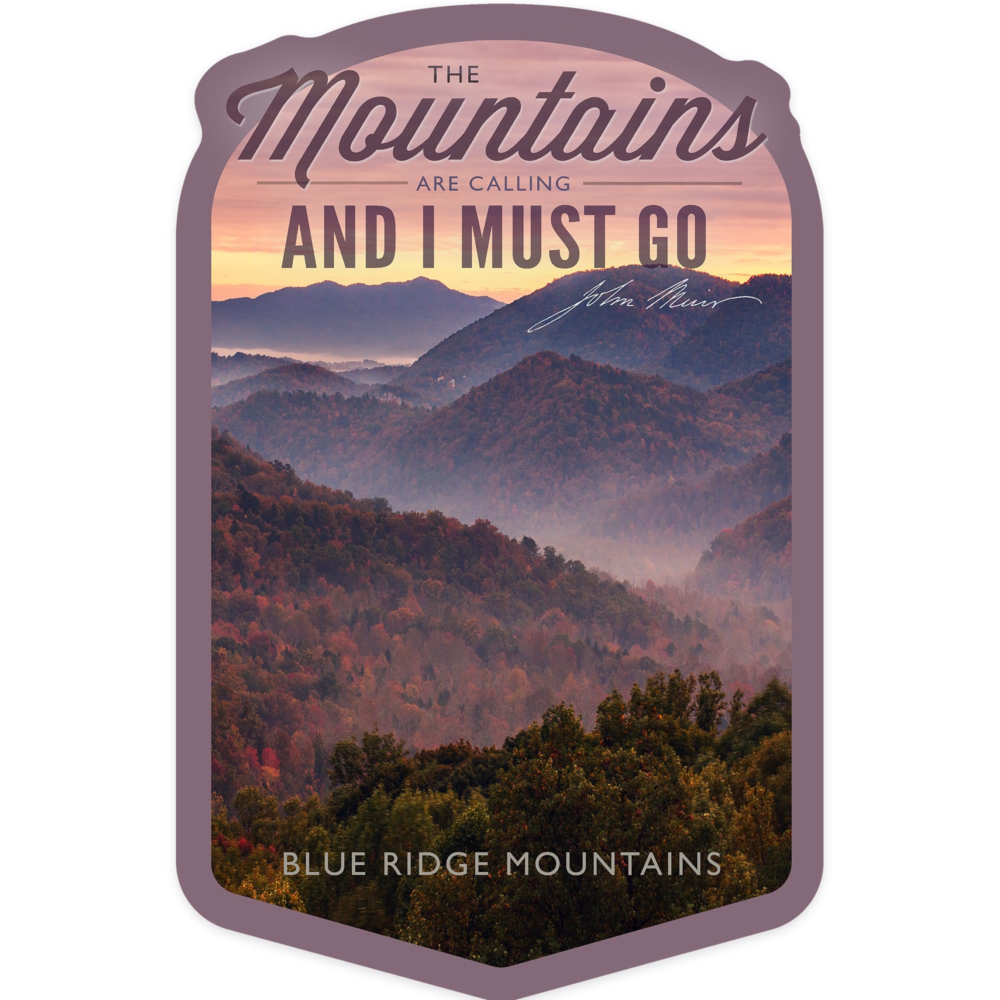 John Muir Die Cut Sticker - Blue Ridge Mountains Sunset Design (1-3 Inch Waterproof Vinyl Decal) for Cars, Water Bottles, Laptops & Coolers - Perfect for Outdoor Enthusiasts, Hiking Gear & Travel Accessories