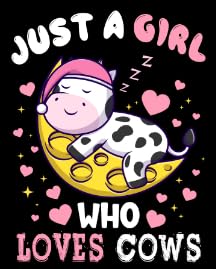 Just a Girl Who Loves Cows