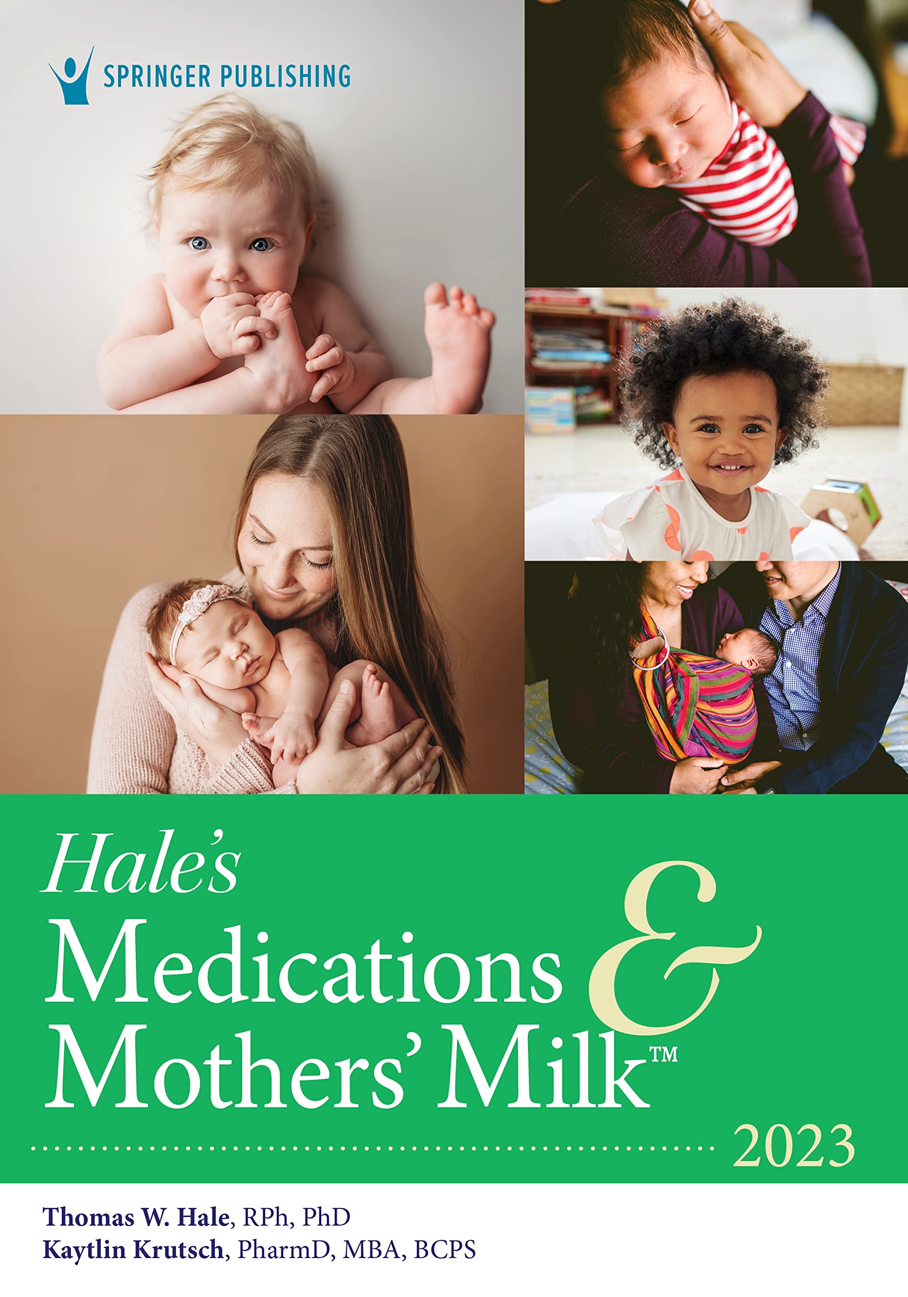 Hale’s Medications & Mothers’ Milk 2023: Lactation Pharmacology Guide - Safe Medication Use for Breastfeeding Moms & Nursing Mothers