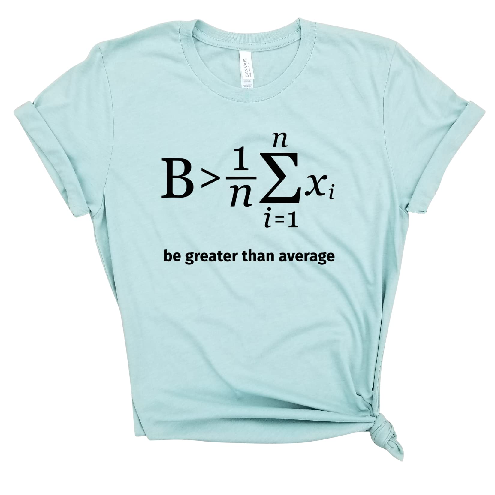 Be Greater Than Average - Funny Math & Science Nerdy Shirt for Teachers, Students & Lovers | Algebra, Biology Humor Gift | Perfect for Classrooms, Labs & Geeky Events