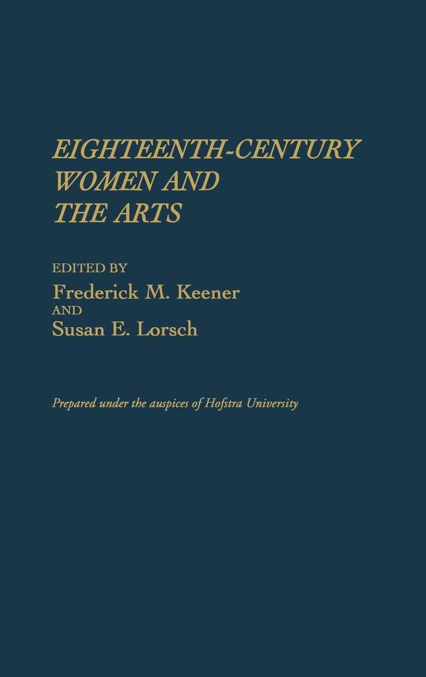 18th Century Women in the Arts: Female Artists & Writers - Women's Studies Book for Literature & Art History Classes, Academic Research & Feminist Studies