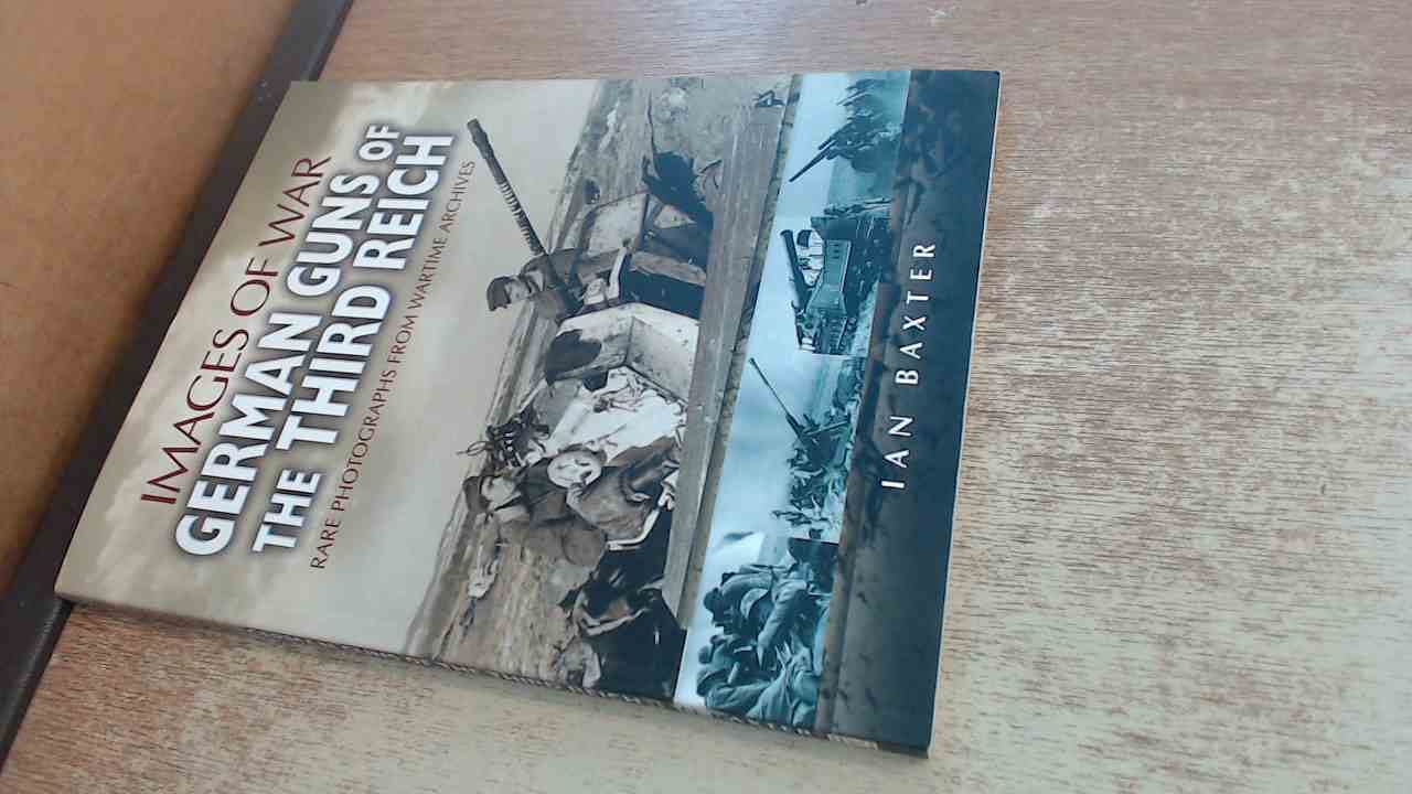 German Guns of the Third Reich - WWII Historical Weapons Book | Military History & Collector's Guide | Perfect for War Historians & Enthusiasts