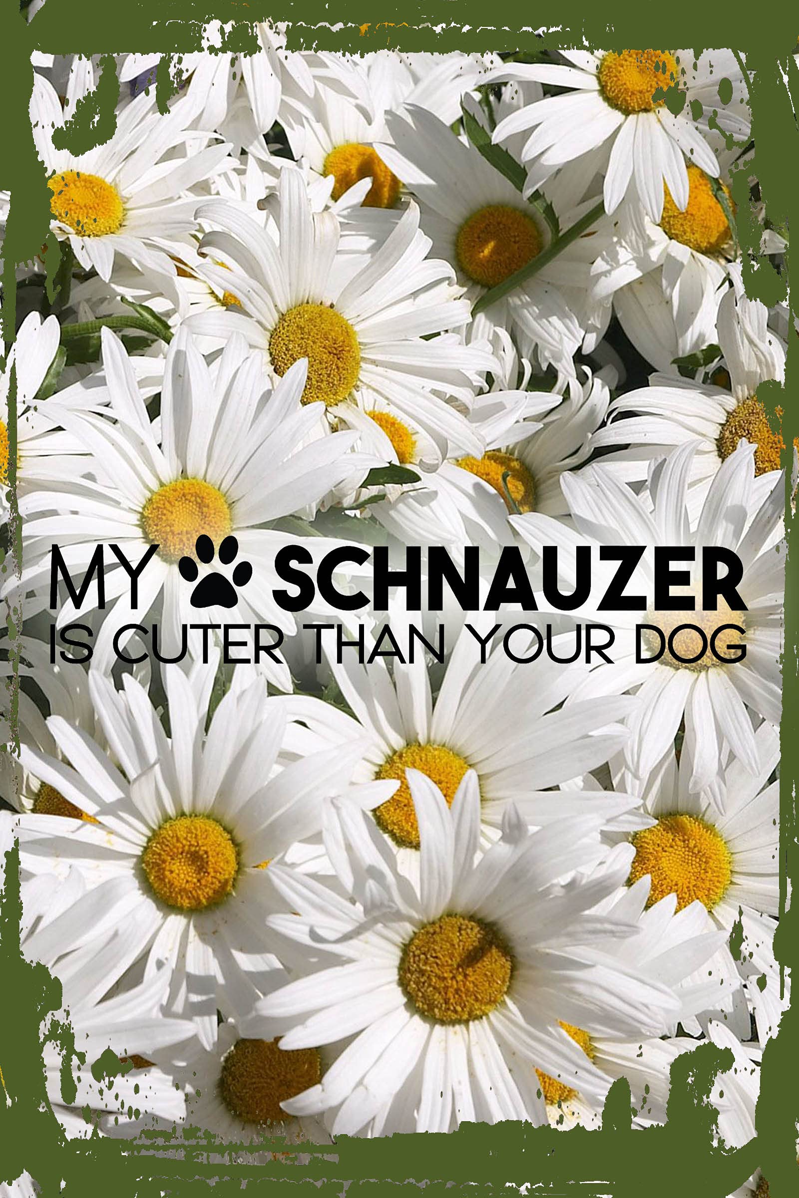Funny Dog Lover Wall Art - 'My Schnauzer is Cuter Than Your Dog' with Paw Print Design, 8x12 Inches, Perfect for Pet Lover Home Decor & Gift for Dog Owners - Great for Living Room, Bedroom or Office