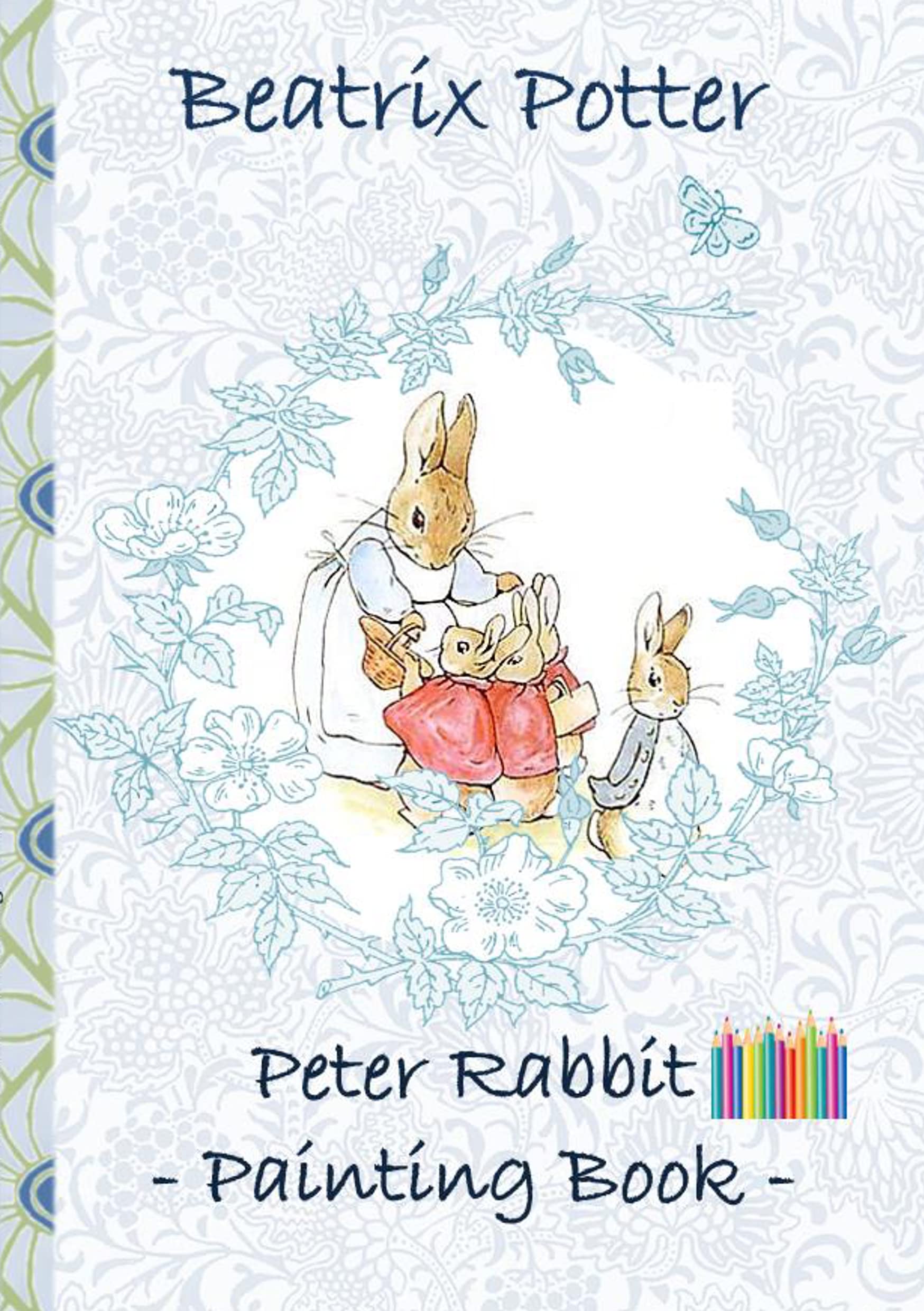 Peter Rabbit Coloring Book for Kids & Adults - Premium Art Supplies with Crayons & Colored Pencils - Perfect for Preschool, Nursery School & Home Creative Activities | Gift Idea for Children's Educational Fun