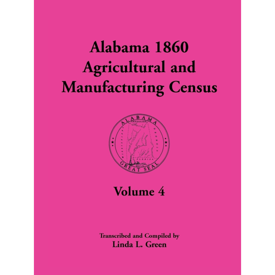 Alabama 1860 Agricultural and Manufacturing Census Volume 4 - Historical Records for Genealogy Research & Historical Studies