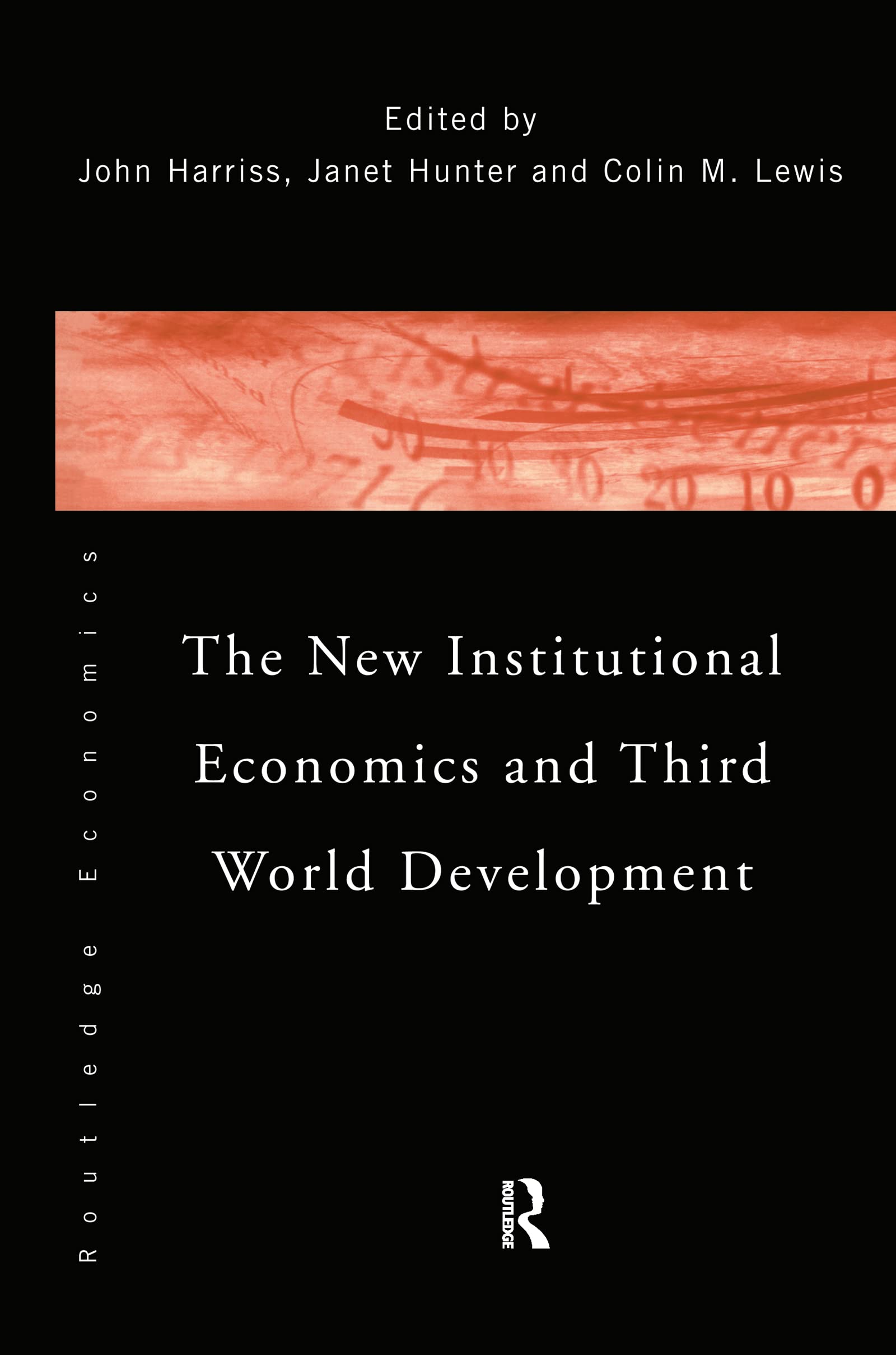 New Institutional Economics & Third World Development - Theories, Policies & Applications for Economic Growth & Sustainable Development