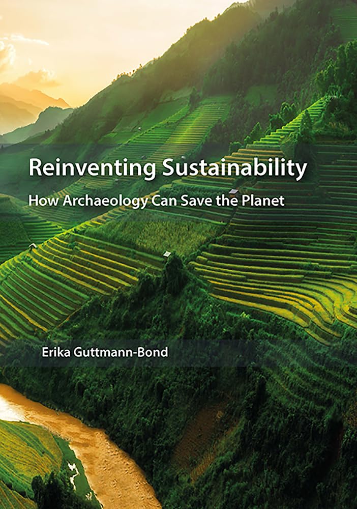 Reinventing Sustainability: How Archaeology Can Save the Planet | Eco-Friendly Solutions for Modern Living & Environmental Conservation