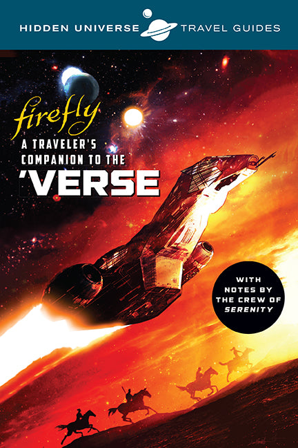 Hidden Universe Travel Guides: Firefly - Official Sci-Fi Adventure Book for Fans | Explore the Verse with Detailed Maps & Lore | Perfect for Collectors & Sci-Fi Enthusiasts