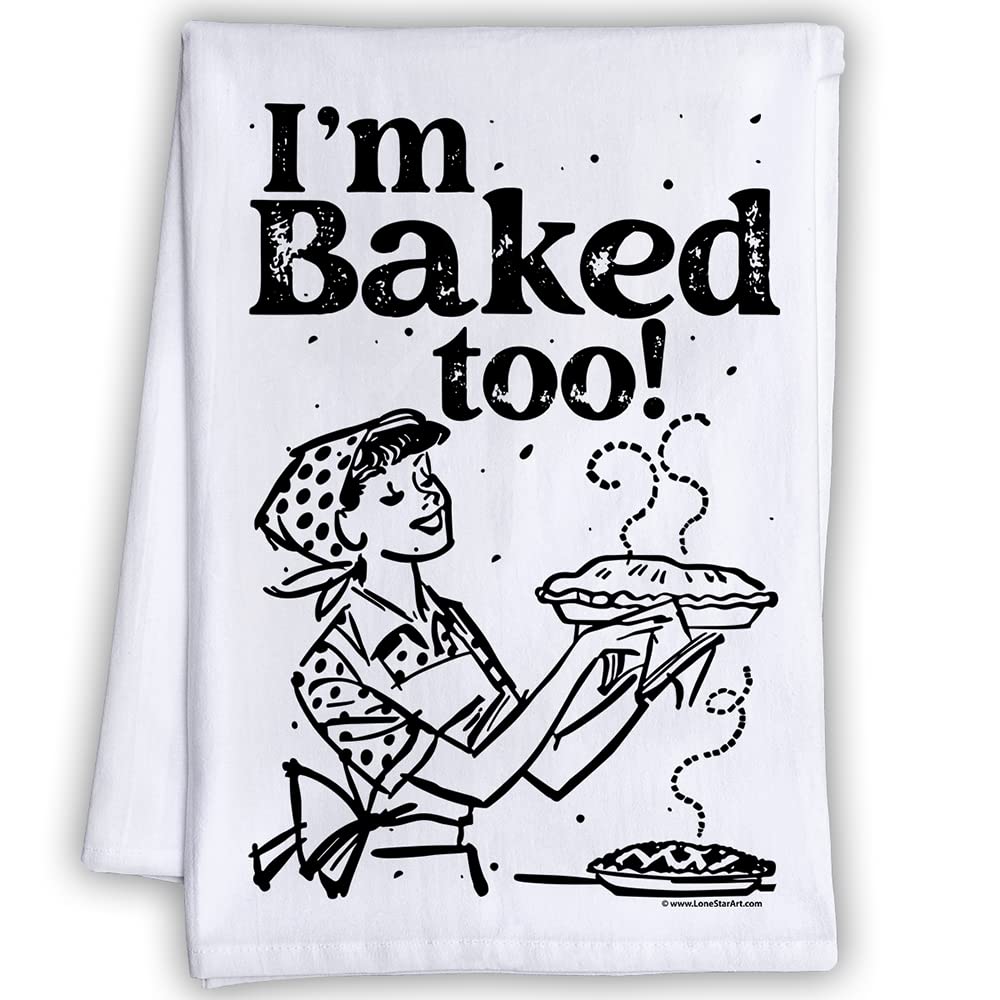 Funny Kitchen Tea Towels with Sayings - 'I'm Baked Too' Humorous Dish Towels - Cute Multi-Use Kitchen Towels for Housewarming Gifts & Women - Perfect for Cooking, Baking, and Decorating Your Kitchen