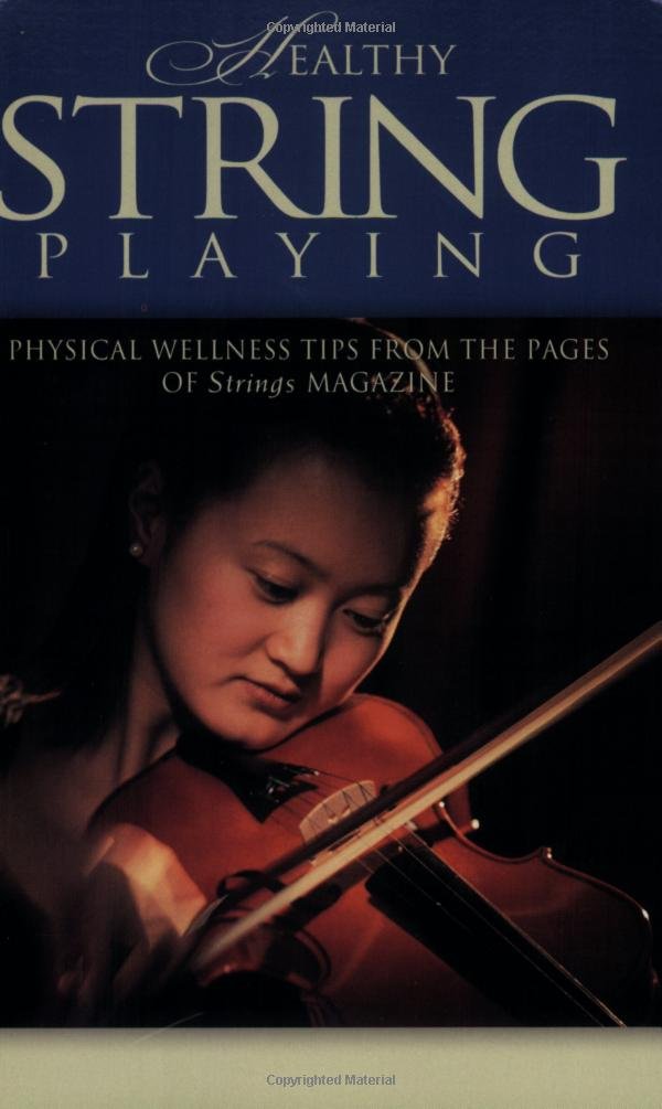Healthy String Playing: Physical Wellness Tips for Musicians | Strings Magazine | Improve Performance & Prevent Injuries