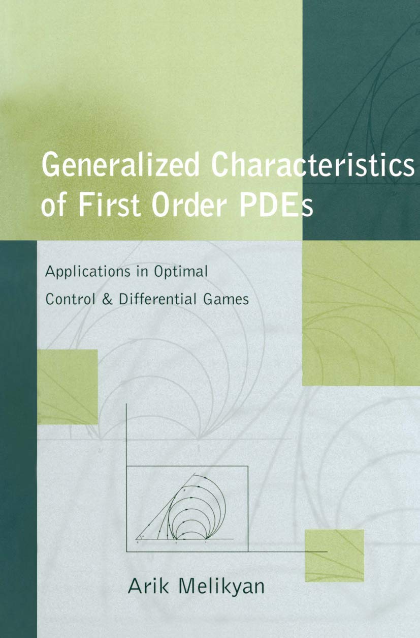 Generalized Characteristics of First Order PDEs: Applications in Optimal Control, Differential Games, and Real-World Problem Solving