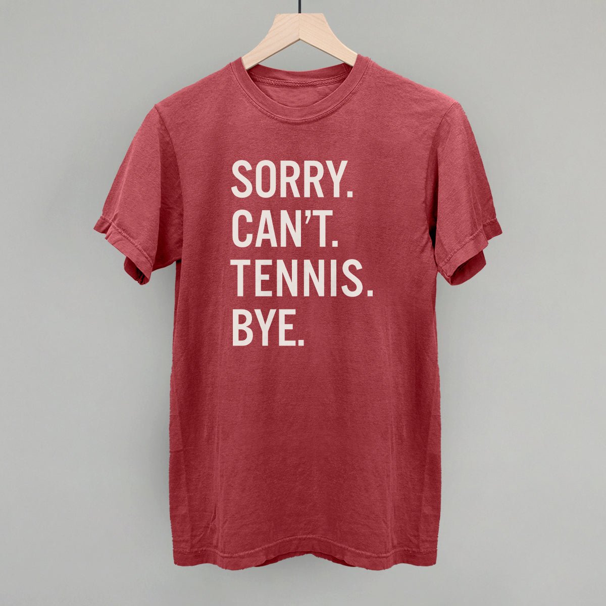 Funny Tennis Saying T-Shirt - Sorry Can't Tennis Bye Graphic Tee for Men & Women - Perfect for Tennis Lovers, Players & Fans