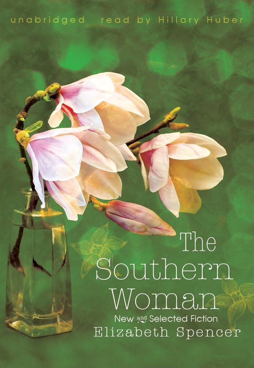 The Southern Woman: New and Selected Fiction (Library Edition) - Southern Literature Collection for Book Clubs & Literary Enthusiasts