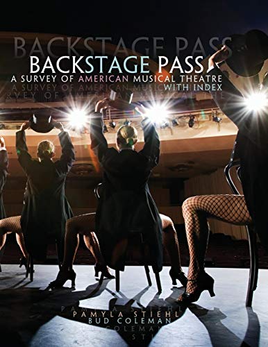 Back Stage Pass: A Survey of American Musical Theater - History, Performances & Behind-the-Scenes Insights | Perfect for Theater Lovers, Students & Broadway Fans