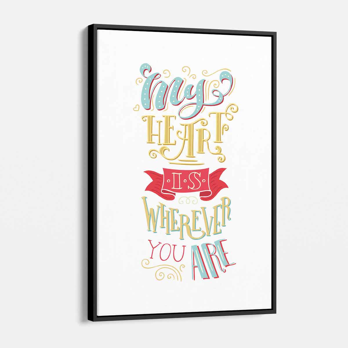 My Heart is Wherever You Are - White Wall Art Canvas Print 4270 - Perfect for Home Decor, Living Room, Bedroom & Office