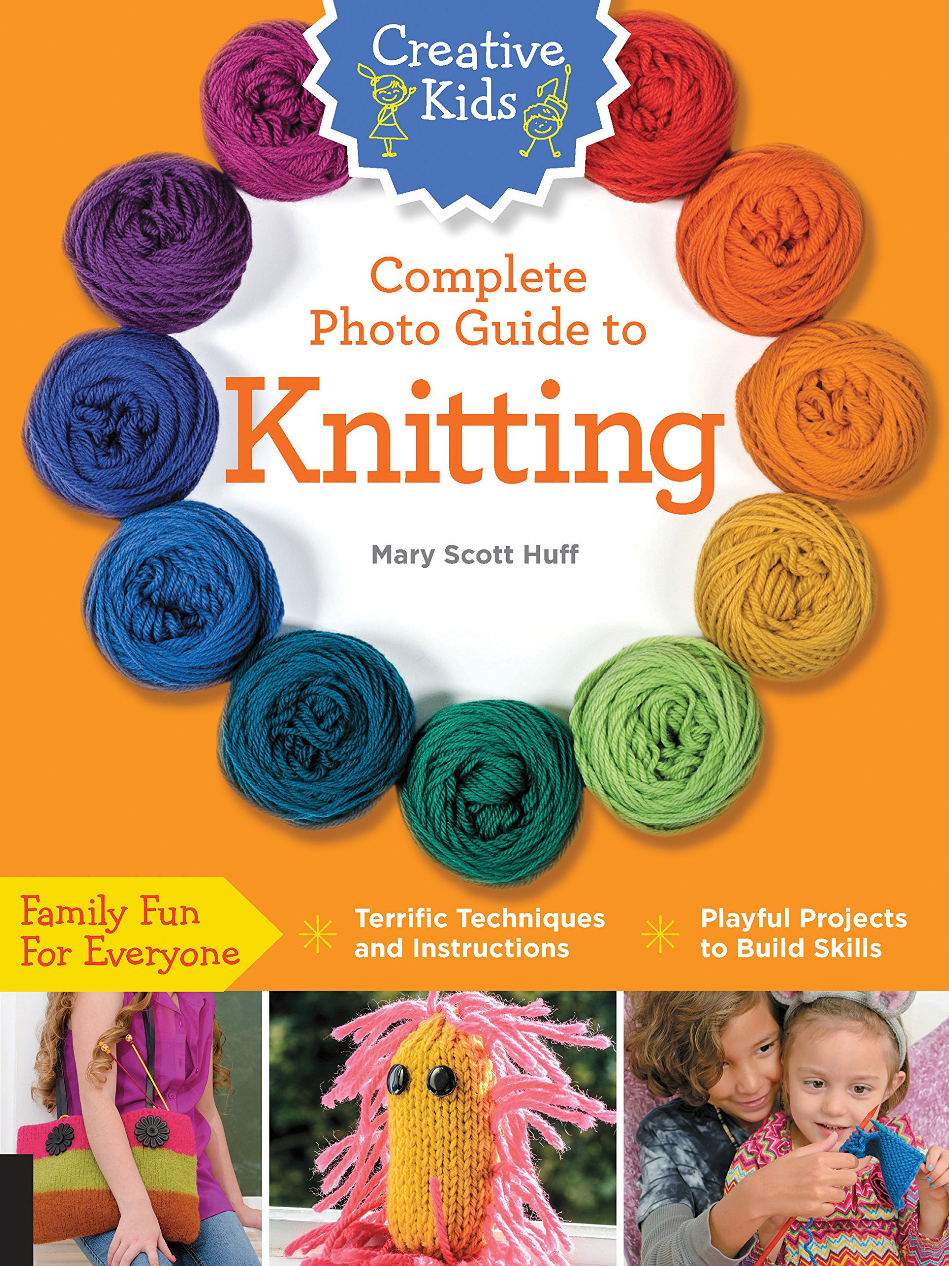Creative Kids Complete Photo Guide to Knitting - Step-by-Step Knitting Tutorial for Children with Pictures - Perfect for Beginners, DIY Crafts & Family Bonding Activities