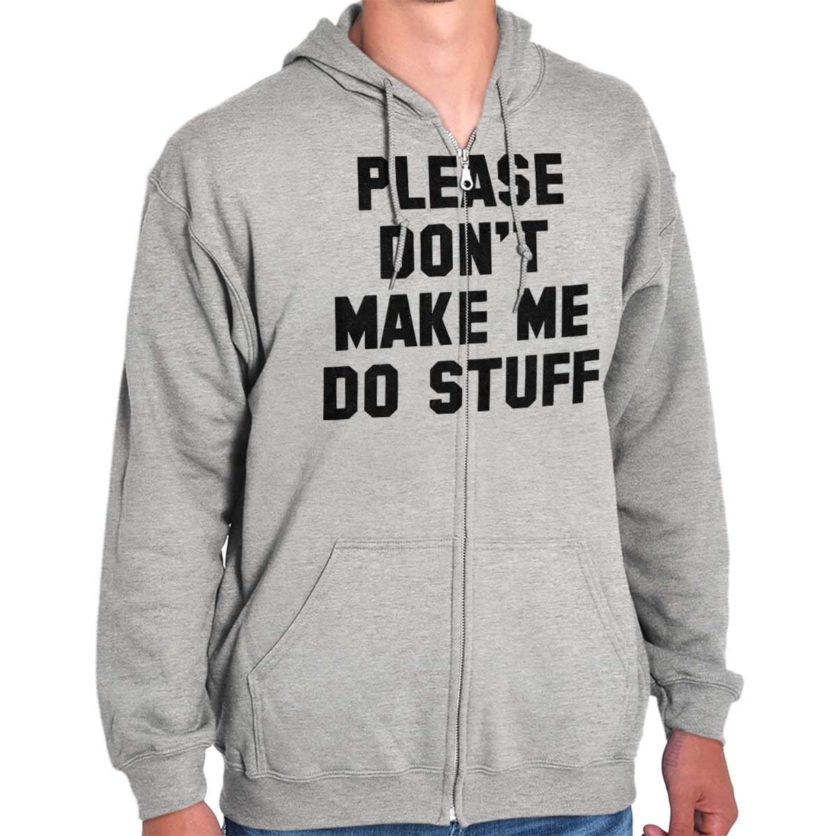 Funny 'Please Don't Make Me Do Stuff' Zip Up Hoodie for Men & Women - Cozy Pullover Sweatshirt for Casual Wear, Lounge & Gifts