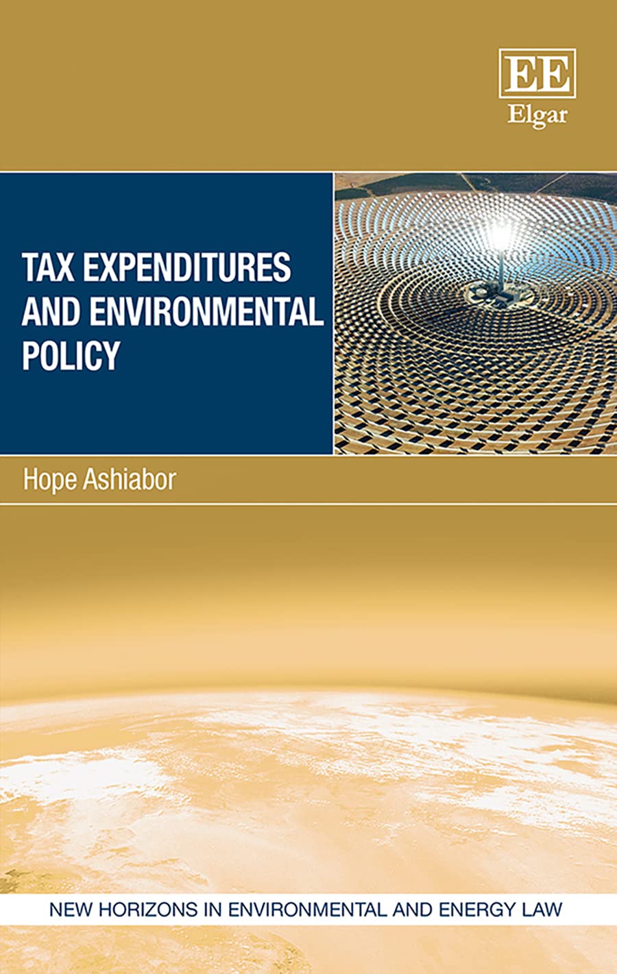 Tax Expenditures and Environmental Policy - New Horizons in Environmental and Energy Law Book | Sustainable Development, Green Economy & Climate Change Solutions for Policy Makers and Researchers