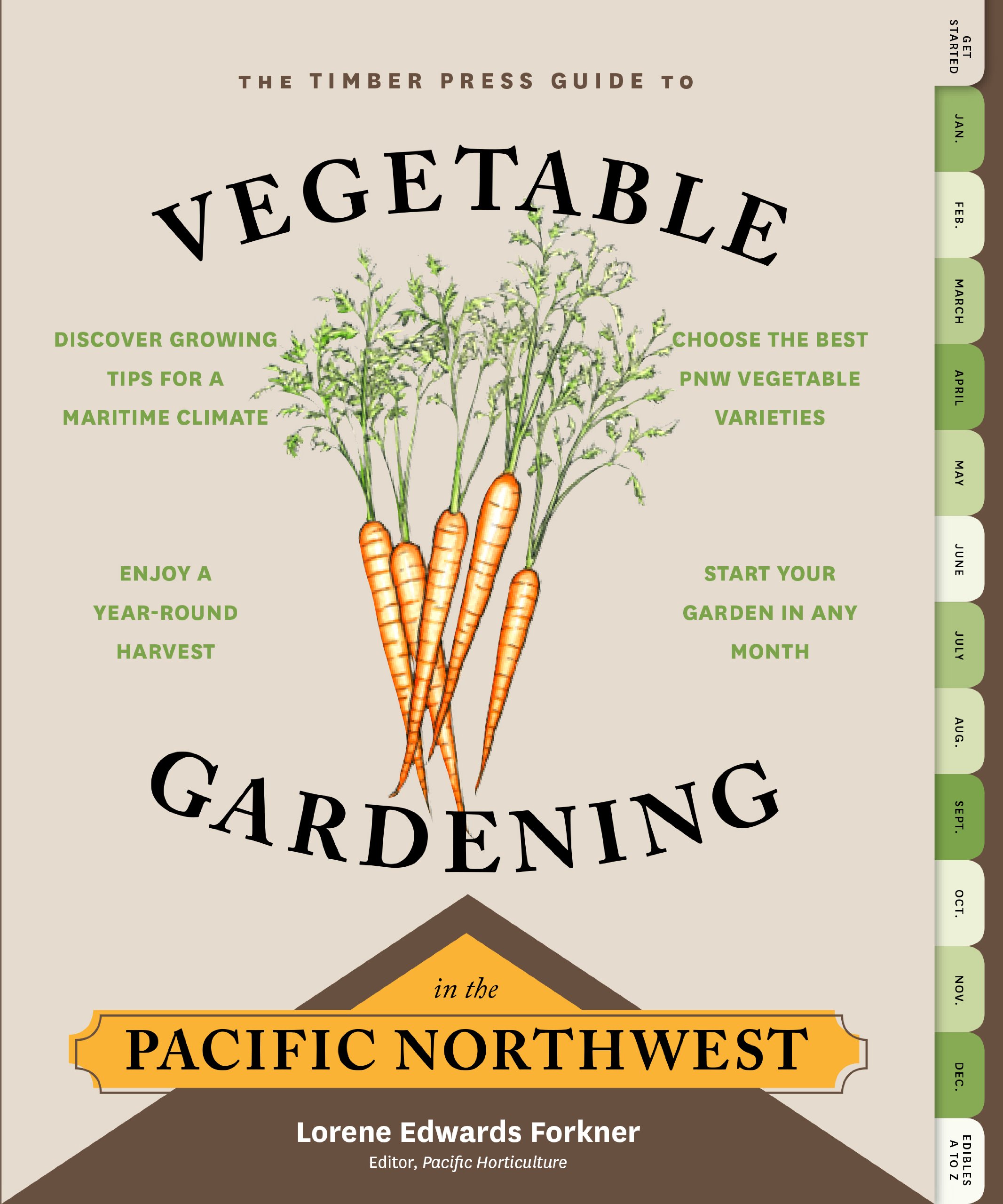 The Timber Press Guide to Vegetable Gardening in the Pacific Northwest - Best Gardening Book for Northwest Climate, Organic Vegetables & Seasonal Planting Tips | Perfect for Home Gardeners, Urban Farming & Sustainable Living