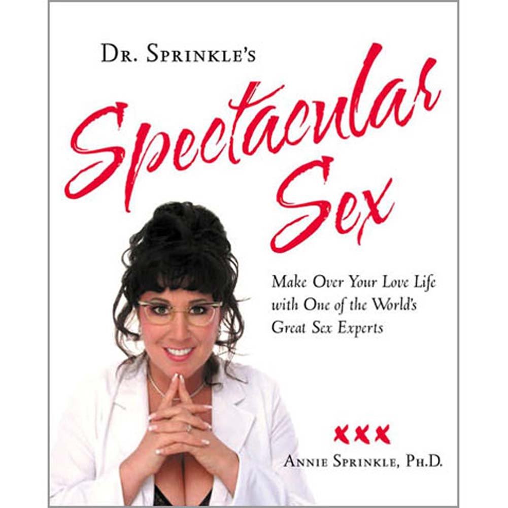 Dr. Sprinkle's Spectacular Sex Guide: Transform Your Love Life with Expert Tips from a World-Renowned Sexologist | Enhance Intimacy & Romance in Relationships