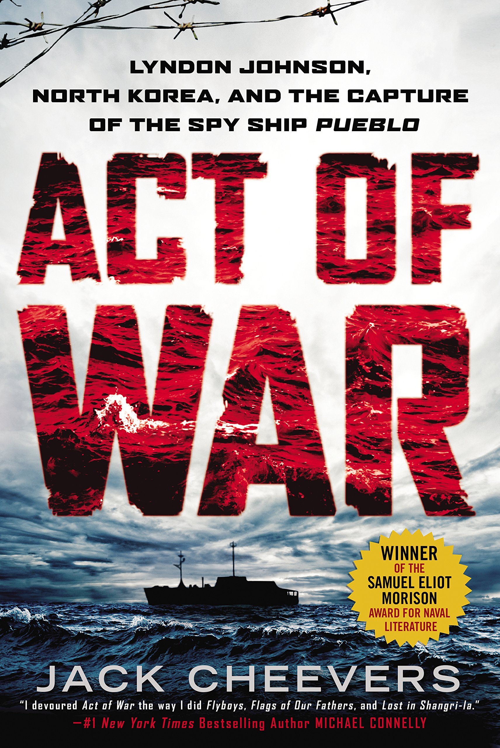 Act of War: Lyndon Johnson, North Korea, and the Capture of the Spy Ship Pueblo by Jack Cheevers - Historical Nonfiction Book about Cold War Espionage (Paperback, 2014) - Perfect for History Buffs & Political Science Students