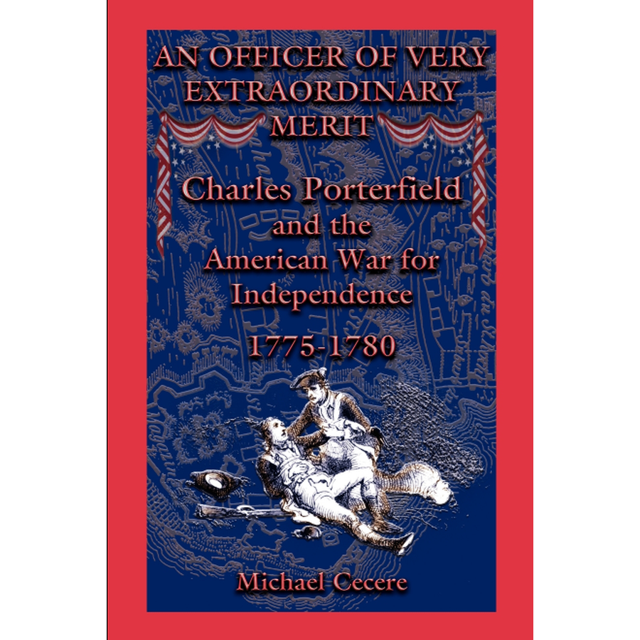 Charles Porterfield: Hero of the American Revolution 1775-1780 | Biography of an Extraordinary Officer | Perfect for History Enthusiasts & Independence War Studies