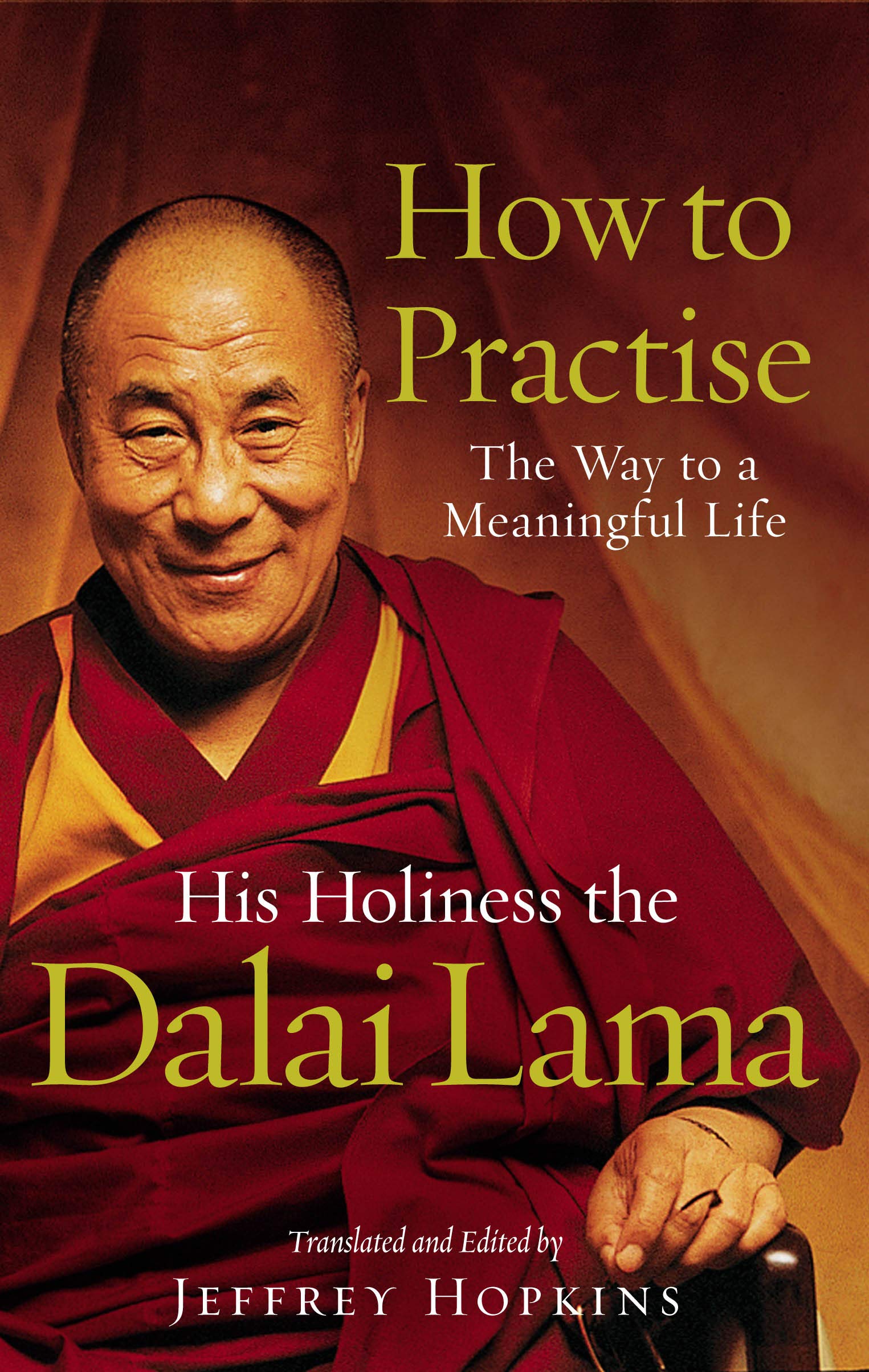 How to Practice: The Way to a Meaningful Life - Self-Help Book for Personal Growth & Mindfulness | Perfect for Daily Meditation & Stress Relief