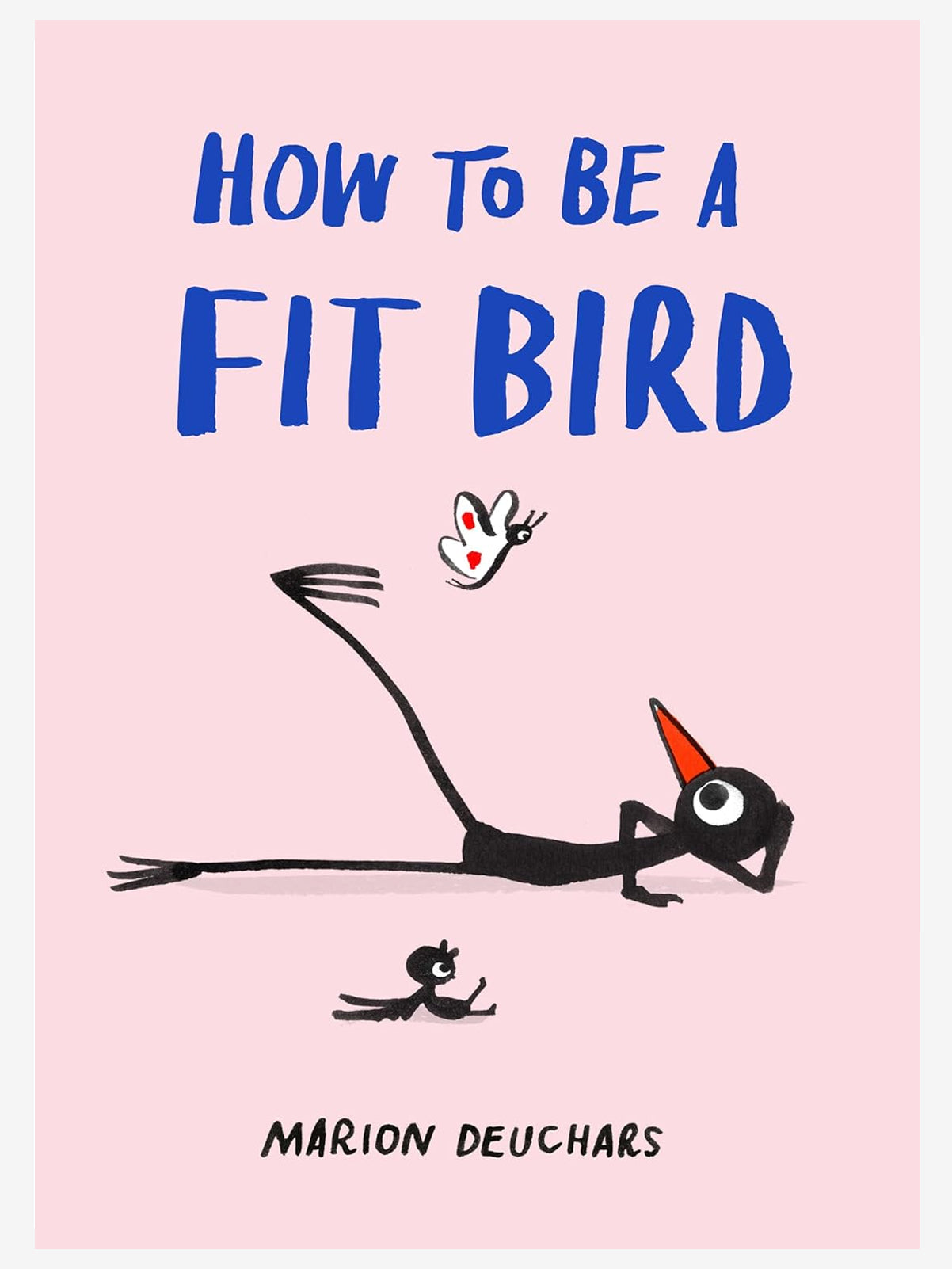 How to Be a Fit Bird: Fitness Guide for Women - Perfect for Home Workouts, Gym Training & Healthy Lifestyle
