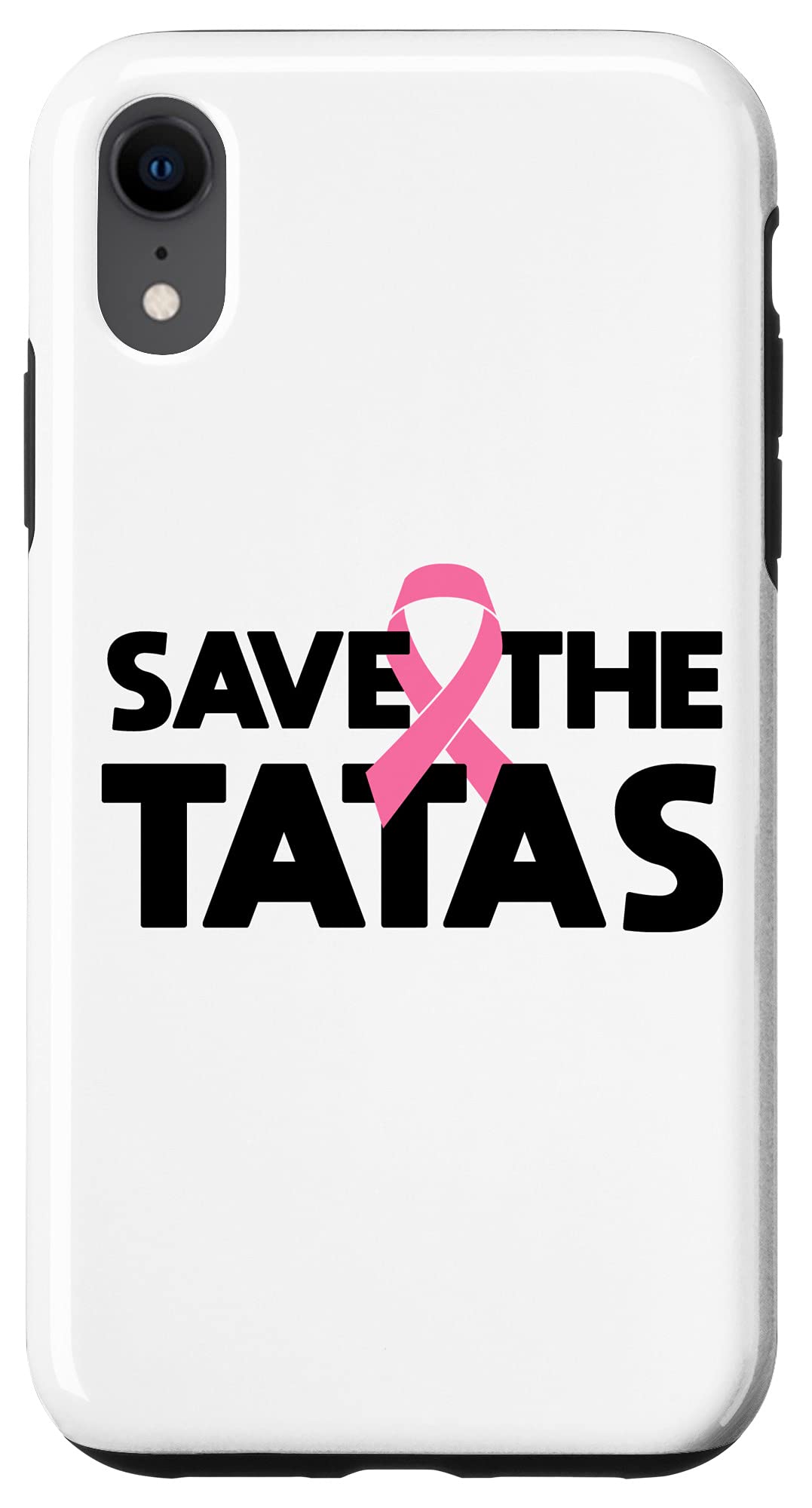 iPhone XR Case - Save The Tatas Breast Cancer Awareness Pink Ribbon Protective Cover | Perfect Gift for Survivors, Supporters & Charity Events