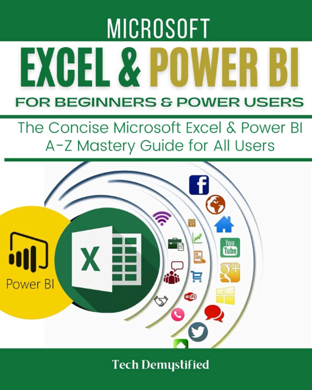 Microsoft Excel & Power BI Mastery Guide: A-Z Tutorial for Beginners & Advanced Users | Learn Data Analysis, Visualization & Reporting for Business & Personal Use