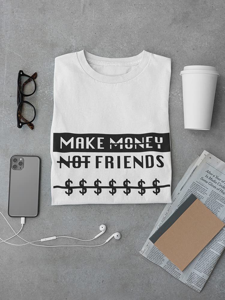 Make Money Not Friends Funny Slogan Men's T-Shirt - Trendy Graphic Tee for Casual Wear, Gym & Street Style