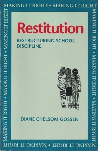 Restitution: Restructuring School Discipline - Paperback Book on Conflict Resolution & Positive Behavior Strategies for Educators & Parents (Classroom Management & Student Counseling Resource)