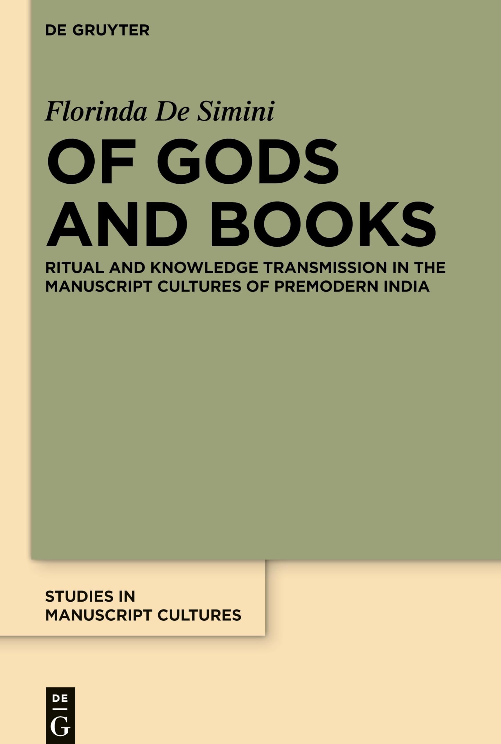 Of Gods and Books: Ritual and Knowledge Transmission in Ancient Indian Manuscripts - Academic Research on Premodern India's Literary Traditions | Perfect for Scholars of Religious Studies, Cultural Anthropology & South Asian History