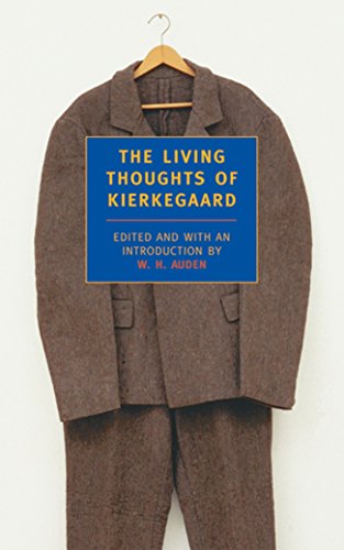 The Living Thoughts of Kierkegaard - NYRB Paperback Edition | Philosophy Book for Students & Scholars | Perfect for College Courses & Personal Enlightenment