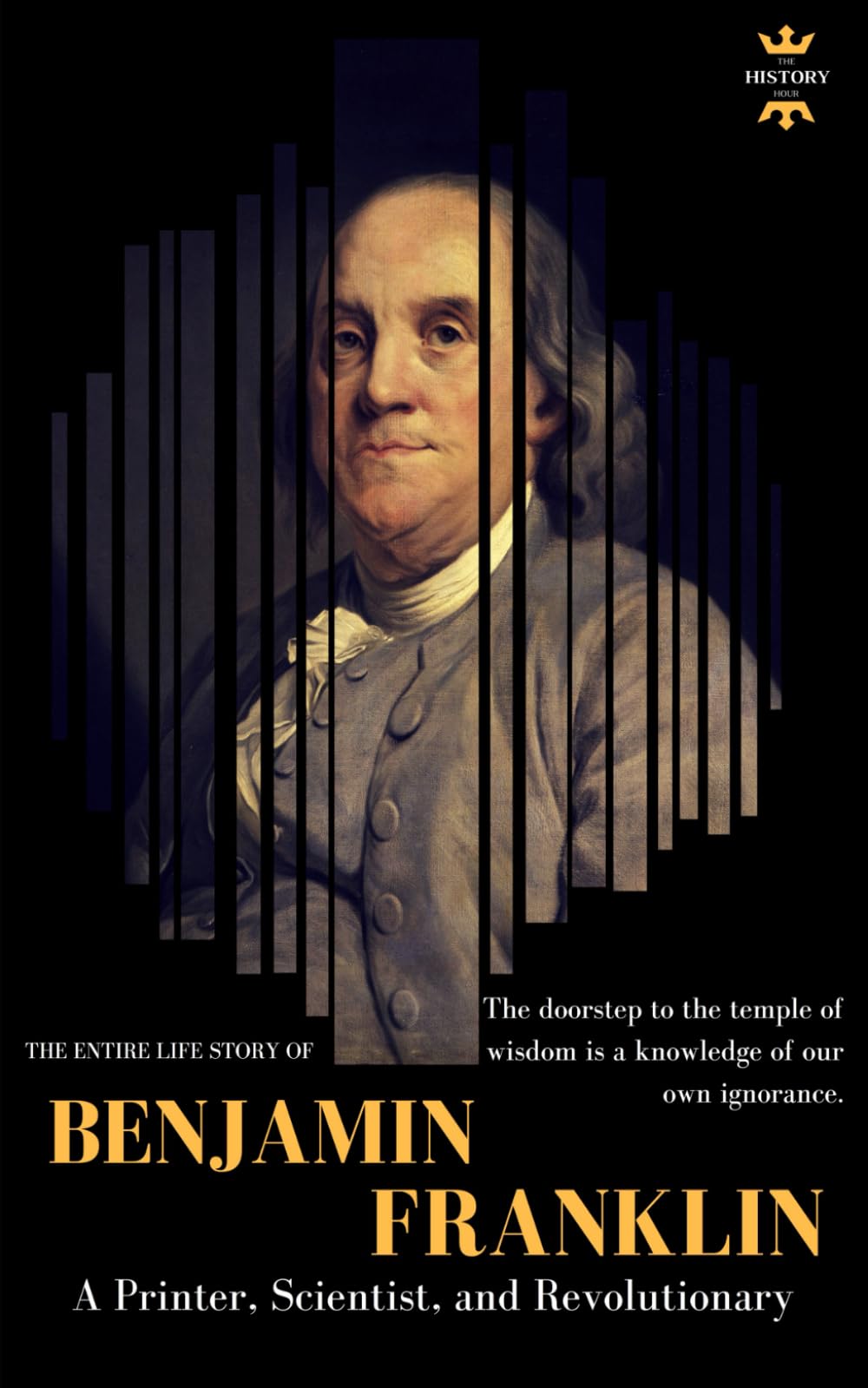 Benjamin Franklin Biography: The Life of a Printer, Scientist & Revolutionary - Great Biographies for History Lovers & Students | Perfect for American History Studies & Book Clubs