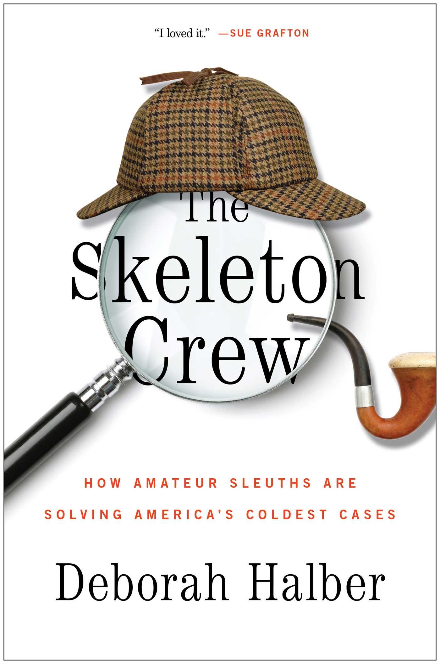 The Skeleton Crew: True Crime Book About Amateur Detectives Solving America's Coldest Cases - Perfect for Mystery Lovers & Crime Investigation Enthusiasts